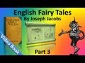 Part 3 - English Fairy Tales Audiobook by Joseph Jacobs (Chs 32-43)