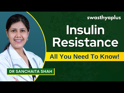 Insulin Resistance: How to Treat? | Causes & Symptoms | Diabetes | Dr Sanchaita Shah