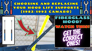 CHOOSING AND REPLACING HOOD LIFT SUPPORTS FOR 82-92 CAMARO