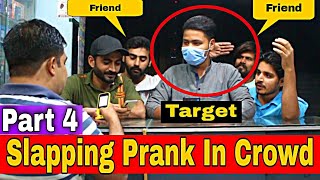 Slapping Prank Went To Far in Crowd | Part 4 | Gone Fight | Our Entertainment