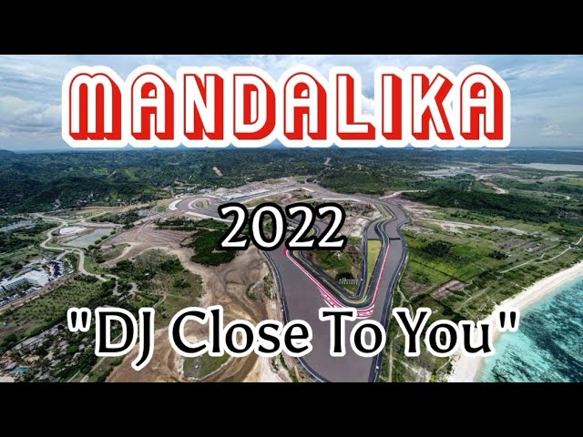 MotoGP MANDALIKA 🇮🇩 ✊ versi DJ Close To You class=