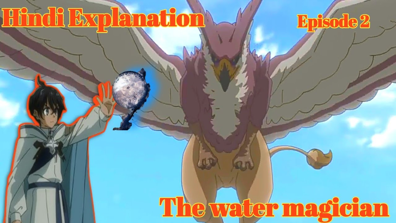 The boy reincarnated as a powerful water magician | Anime Hindi Explanation | Episode 2