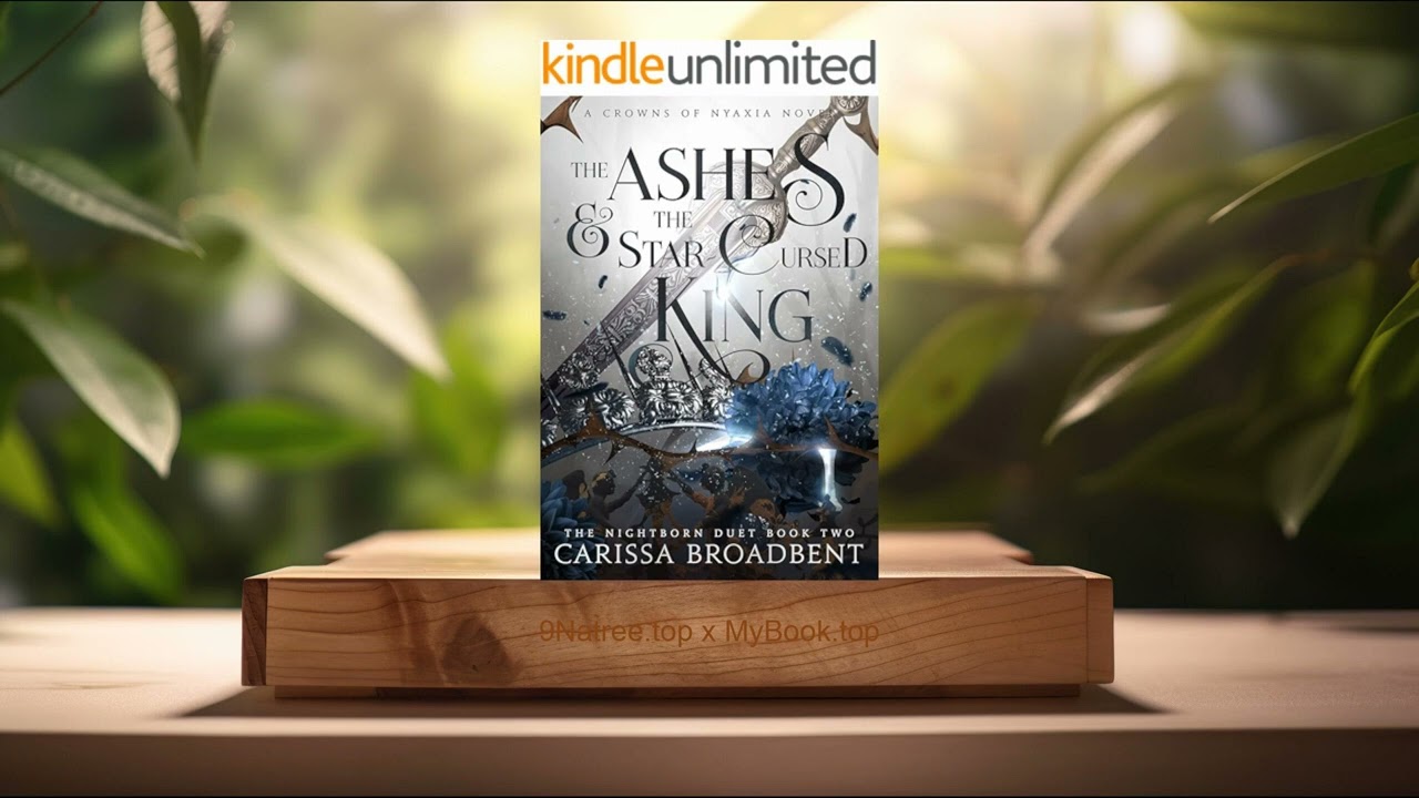 [Review] The Ashes and the Star-Cursed King  (Carissa Broadbent) Summarized.
