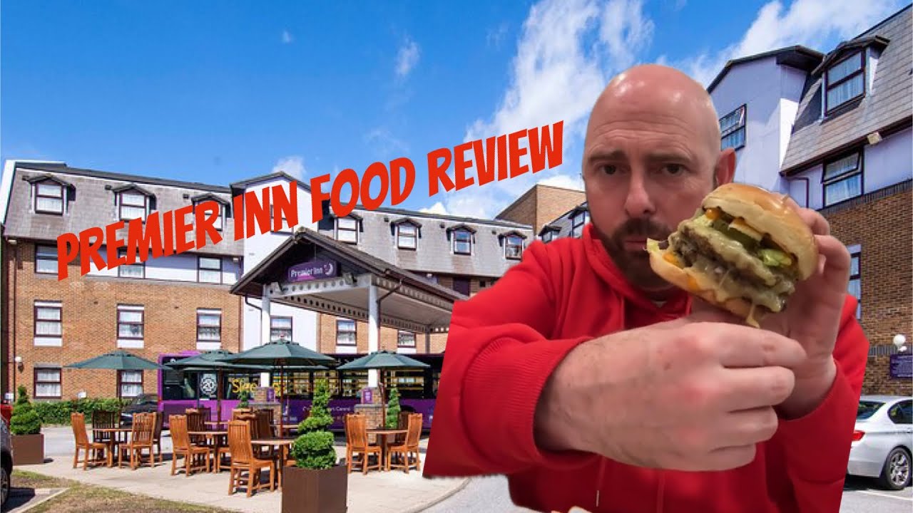Premier Inn food review. #Food #Review #Burger - YouTube