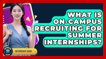 What Is On-campus Recruiting For Summer Internships? - Internship Hero