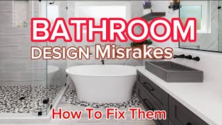 13 Bathroom Design Mistakes you need to avoid when you Design Your Bathroom 2023