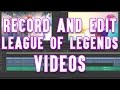 Everything i use to record  edit league of legendss