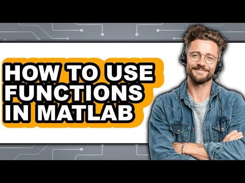 How to Use Functions in Matlab - Full Guide
