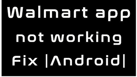 Walmart app Not Working Fix |Android|