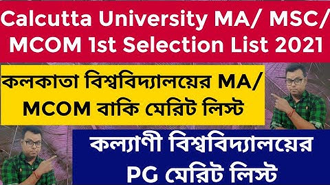Calcutta University MA, MSC, MCOM Selection List: Kalyani University PG Merit List 2021: CU PG Merit