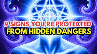 9 Signs You’re Protected From Things You’ll Never See | Chosen One