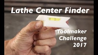 2017 Tool Maker Challenge   Lathe Center Finder