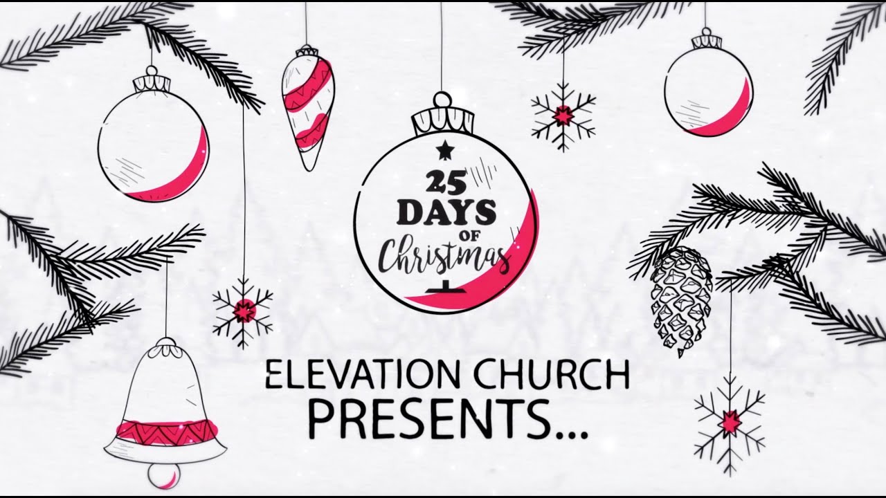Elevation Church 25 Days of Christmas Video Dec 2nd YouTube