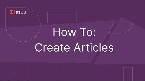 How to Create Articles with Issuu