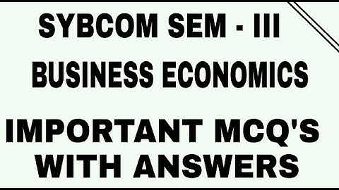 SYBCOM SEM -lII | BUSINESS ECONOMICS |IMPORTANT MCQ