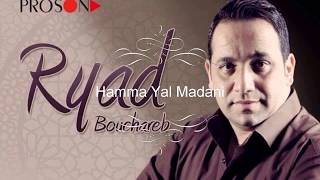 Ryad Bouchareb - Hamma Yal Madani