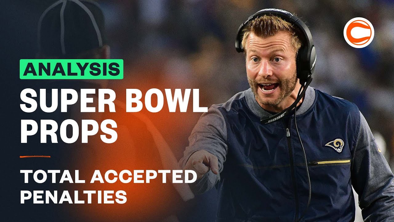 Super Bowl Prop Picks Total Penalties Accepted YouTube
