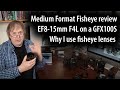 Fisheye lens review: Medium format GFX100S &amp; Canon EF8-15mm fisheye. Processing images and software