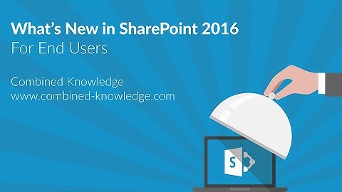 What s New for End Users in SharePoint 2016