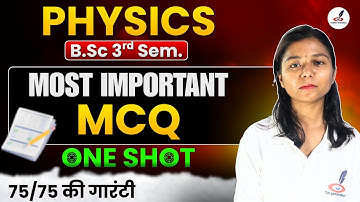 Top Most Expected Questions of Physics I One Shot I B.Sc 3rd Semester I MCQ IPaper I DDU,MSDSU,RMPSU