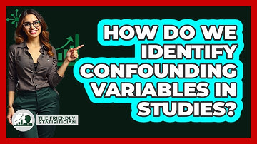 How Do We Identify Confounding Variables In Studies?