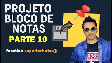 Como Exportar as Notas Salvas no App Bloco de Notas com JavaScript | Parte 10