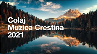 Colaj de Muzica  Crestina 2021 #1 ( Cantari Crestine )
