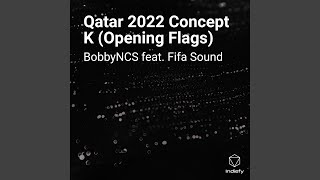 Qatar 2022 Concept K (Opening Flags) Qatar 2022 Concept K (Opening Flags)