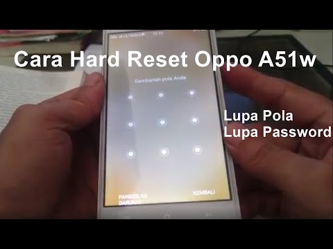 Cara Hard Reset Oppo A51w (MIRROR 5)