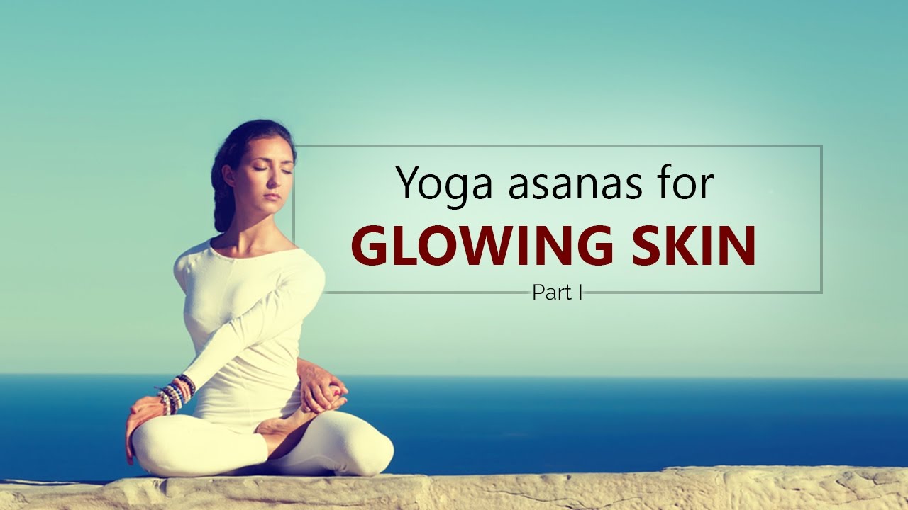 Watch Yoga Asanas For Glowing Skin In Hindi video Watch Yoga Asanas For Glowing Skin In Hindi video