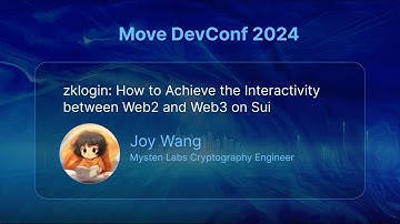 MoveDevConf 2024 - zkLogin: Achieving Interactivity Between Web2 and Web3 on Sui