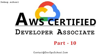 What is AWS Certified Associate | AWS Certified Developer Associate Tutorials 2022 - Part 10