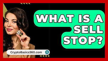 What Is A Sell Stop? - CryptoBasics360.com