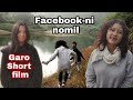 Facebook-ni nomil||Garo short film