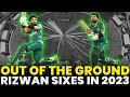 Out of the ground   mohammad rizwan sixes in 2023  pcb  ma2a