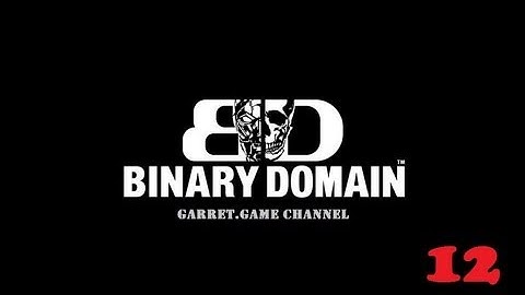 Binary Domain.12 серия.Царь-бегун.