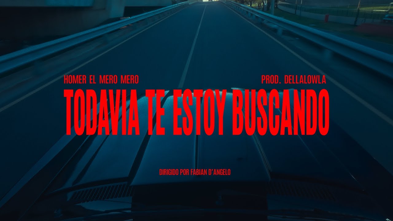 Mira Homer el Mero Mero - Todavía Te Estoy Buscando (Video Oficial) en YouTube Mira Homer el Mero Mero - Todavía Te Estoy Buscando (Video Oficial) en YouTube