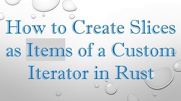 How to Create Slices as Items of a Custom Iterator in Rust