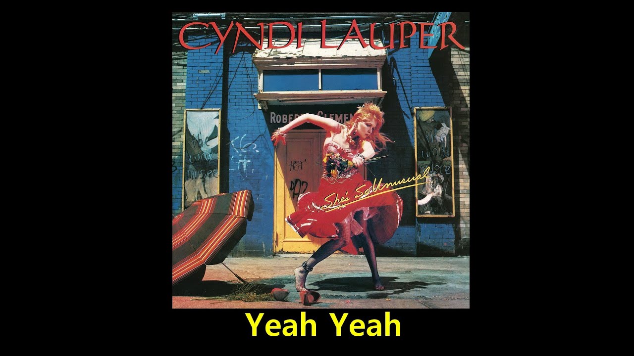 Cyndi Lauper Yeah Yeah with lyrics ( Music & Lyrics ) YouTube