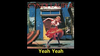 Cyndi Lauper - Yeah Yeah with lyrics -  ( Music & Lyrics )