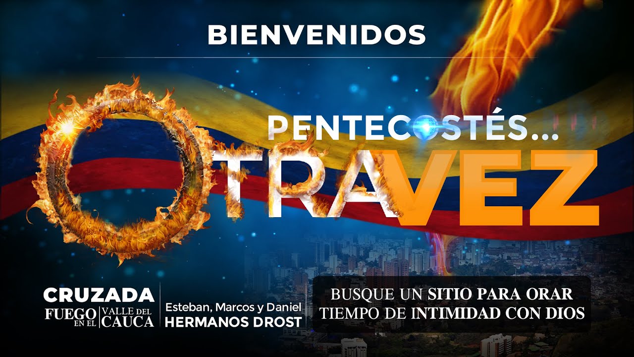 Cruzada Pentecostés Otra Vez 28 mayo 2023 - Fuego en el Valle del Cauca, Cali - Colombia