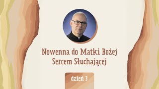 Nowenna do Matki Bożej Sercem Słuchającej • dzień 3 • s. Anna Maria Pudełko • ks. Jerzy Jastrzębski