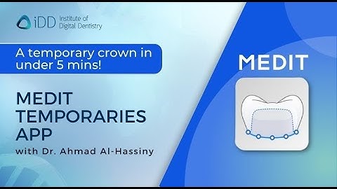 Medit Temporaries App - a temporary crown in under 5 mins!