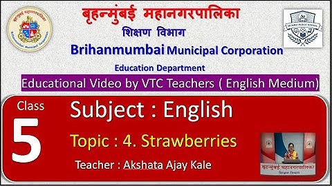 Class :5th English  L 4. Strawberries by BMC VTC Teacher  Akshata Ajay Kale