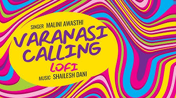 Varanasi Calling | LoFi Version | Malini Awasthi | Shailesh Dani | Shiva Tandava Stotra