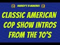 Us cop show intros of the 70s beretta ironside hill street blues rookies dan august  more