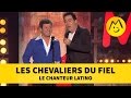 Les Chevaliers du Fiel - "Le Chanteur Latino"