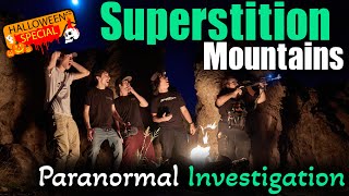 A Paranormal Investigation In The Arizona Superstition Mountains...