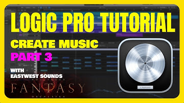 Logic Pro Tutorial + EastWest - Part 3