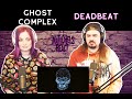 Ghost Complex - Deadbeat (React/Review)